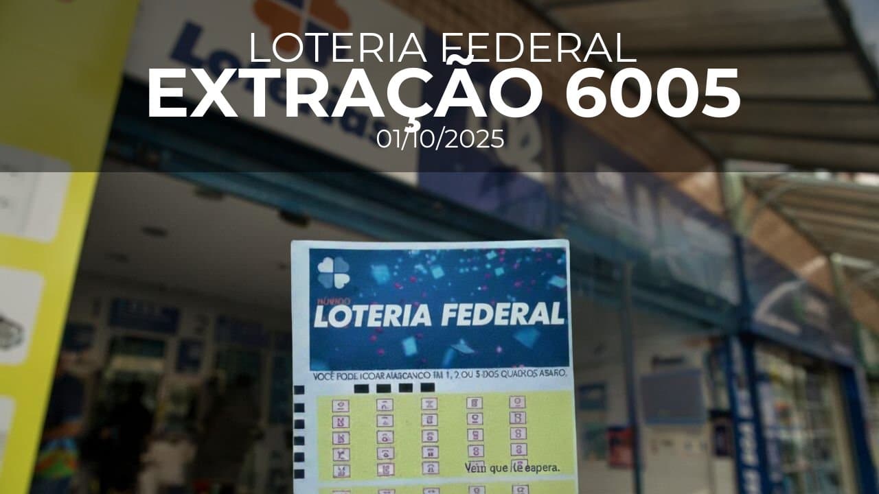 Resultado da Loteria Federal extração 6005 do dia 01/10/2025