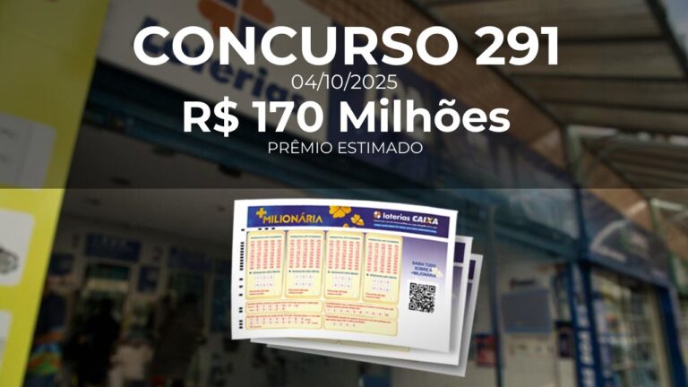 Resultado da +Milionária concurso 0291 com prêmio estimado de R$ 170 Milhões