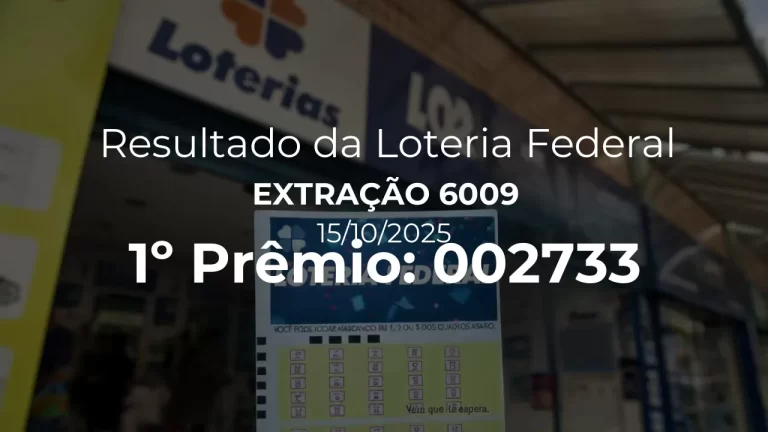 Resultado da Loteria Federal extração 6009. Bilhete do 1º prêmio: 002733