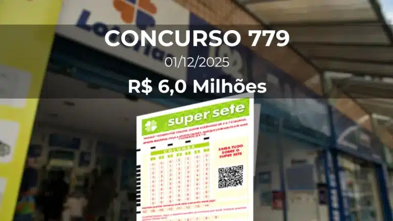 Resultado da Super Sete 779 com prêmio estimado de R$ 6,0 Milhões