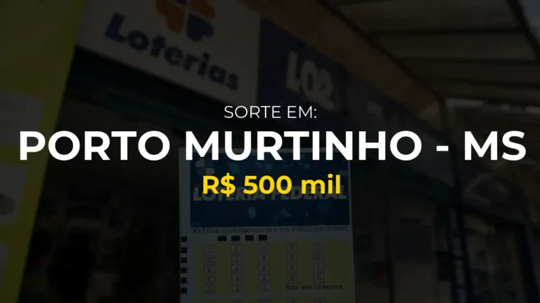 Resultado federal: Ganhador de Porto Murtinho - MS